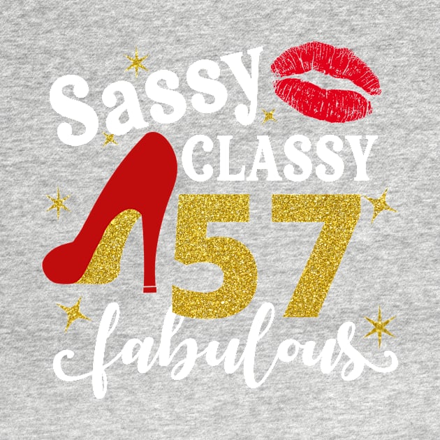 Sassy classy 57 fabulous by TEEPHILIC